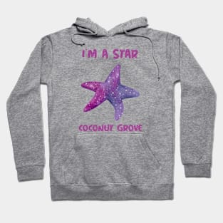 I'm A Star In Coconut Grove Florida Hoodie